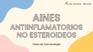 Antiinflamatorios No Esteroideos  AINES [upl. by Presley281]