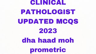 Clinical Pathologist Updated Mcqs 2023 DHAHAADMOHPROMETRIC [upl. by Akcirahs687]