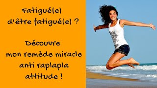 Mon remède miracle anti raplapla attitude [upl. by Kata]