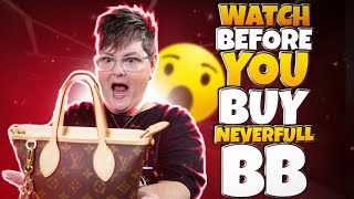 Watch Before you Buy the LV Neverfull BB [upl. by Nakeber703]