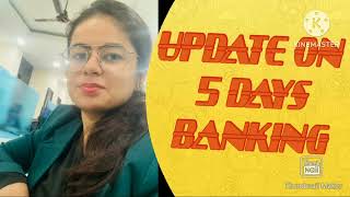 Latest Update on 5 days Banking amp 12th BPS [upl. by Ardelia322]