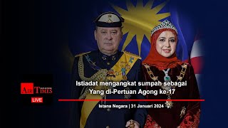 LIVE Istiadat mengangkat sumpah sebagai Yang diPertuan Agong ke17 [upl. by Airrat889]