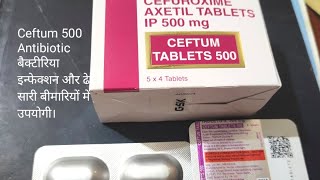 Ceftum Tablet 500 mg use एंटीबायोटिक बैक्टीरियल इन्फेक्शन में उपयोगी। [upl. by Hooker655]