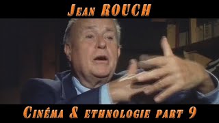 Jean ROUCH Cinéma et ethnologie PART 9 [upl. by Manchester924]