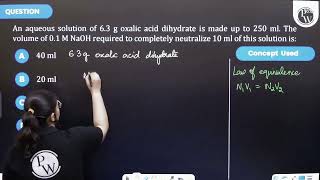 An aqueous solution of 63 g oxalic acid dihydrate is made up to 250 ml The volume ofampnbsp01amp [upl. by Novonod]