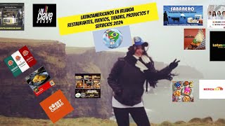 Latinoamericanos en Irlanda ☘️Restaurantes Eventos Tiendas Productos y Servicios 2024 [upl. by Pathe518]