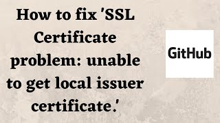 How to fix SSL Certificate problem unable to get local issuer certificate [upl. by Cash472]