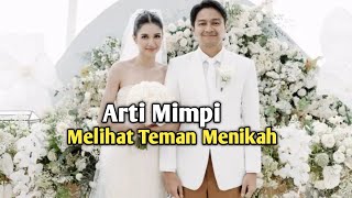 Arti Mimpi Melihat Teman Menikah [upl. by Wernda]