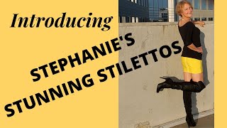 INTRODUCING STEPHANIE S STUNNING STILETTOS [upl. by Ylicec]