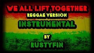 We All Lift Together  Reggae version Instrumental [upl. by Leikeze]