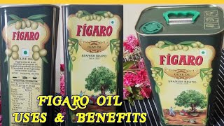 FIGARO OLIVE OIL USES AND BENEFITS IN DETAILS EXPLAINED BRIEFLY [upl. by Carmelo]