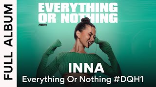 INNA  Everything Or Nothing DQH1  Full Album [upl. by Alel]