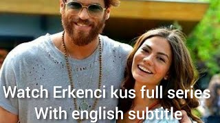 Watch Erkenci kus full series with english subtitle 😄🧡 link in decription👇🏻 [upl. by Kyrstin]