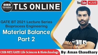 GATE BT 2021 Lecture Series Bioprocess Engineering Material Balance Part 2 [upl. by Eidissac128]