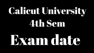 Calicut University4th Sem Exam date ImportantLatestNew update [upl. by Nylave439]