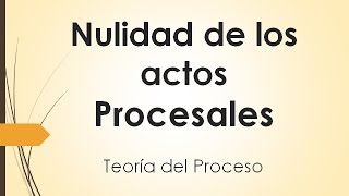 Nulidad de los actos procesales [upl. by Hamaso193]