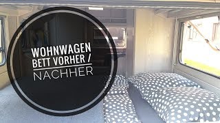 WOHNWAGEN BETT VORHER NACHHER  wir haben ein festes Bett im Wohnwagen  Wohnwagenliebe [upl. by Rape]