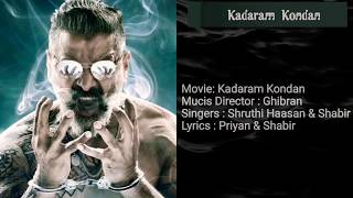 Kadaram Kondan Lyrics  Kamal Haasan  Chiyaan Vikram  Rajesh M Selva  Shruthi Haasan  Ghibran [upl. by Francisco]