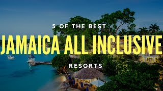 5 Best Jamaica All Inclusive Resorts  Top Jamaica Resorts More to Come [upl. by Eednyl]