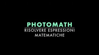 PhotoMath risolvere espressioni matematiche [upl. by Hpsoj]