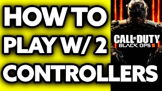 How To Play Black Ops 3 with 2 Controllers 2024 [upl. by Cassie]