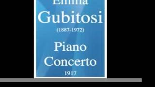 Emilia Gubitosi 18871972  Concerto pour piano et orchestre 1917 [upl. by Aihsoem330]