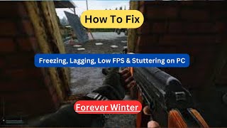 How to Fix The Forever Winter Freezing Lagging Low FPS amp Stuttering on PC [upl. by Drews]