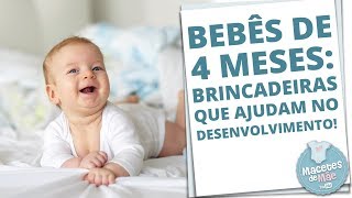 BRINCADEIRAS E ATIVIDADES PARA DIVERTIR E DESENVOLVER BEBÊS DE 4 MESES  MACETES DE MÃE [upl. by Ardnait]