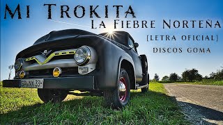 Mi Trokita  La Fiebre Norteña Letra Oficial [upl. by Hoshi]