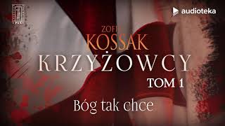 Zofia Kossak quotKrzyżowcyquot tom 1  audiobook [upl. by Tessa]