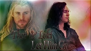 Thor x Loki  Let Him Go [upl. by Whitehouse791]