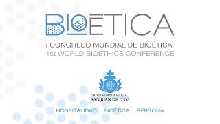 I CONGRESO MUNDIAL DE BIOÉTICA  HOSPITALIDAD Y ÉTICA DE LA VULNERABILIDAD  MAÑANA [upl. by Negroj]