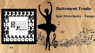 Battement Tendu on Stravinsky Tango [upl. by Margarethe529]