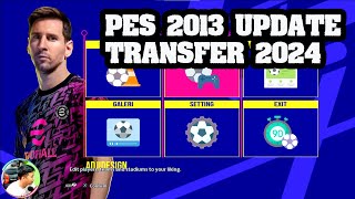 PES 2013 UPDATE TRANSFER JANUARY 2024  PES REAL PATCH [upl. by Natsrik]