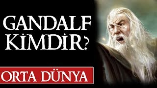 GANDALF KİMDİR Orta Dünya  Yüzüklerin Efendisi [upl. by Wehner]