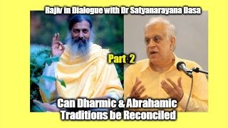 Can Dharmic amp Abrahamic Traditions be Reconciled Rajiv in Dialogue with Dr Satyanarayana Dasa 2 [upl. by Lemar]