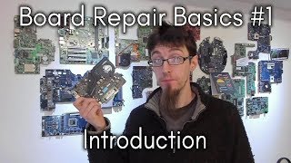 Board Repair Basics 1  Introduction [upl. by Ver]