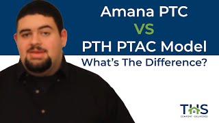 What is the differnce between an Amana PTC or PTH PTAC Model   TotalHomeSupplycom [upl. by Cahilly497]