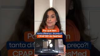 Por que tem diferença de preços de cpap na linha S10 da resmed  ronco apneia cpapresmed sono [upl. by Ecnahc]