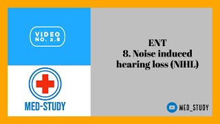 ENT8 Noise induced hearing loss NIHL [upl. by Meedan899]