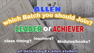 ALLEN LEADER or ACHIEVER which batch you should join Honest review by Ex ALLEN student 2021 [upl. by Laney]