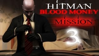 Hitman Blood Money Прохождение миссия 3 [upl. by Aruol]