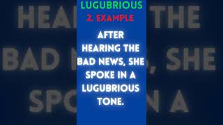 LUGUBRIOUS MEANING  ENGLISH ADVANCED VOCABULARY [upl. by Jeff]