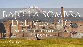 Bajo la sombra del Vesubio Neapolis Pompeya y Paestum [upl. by Aislehc]