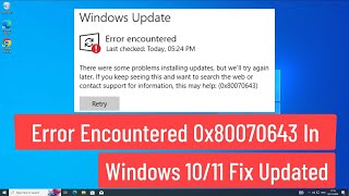 Error encountered 0x80070643 in Windows 10 11 Fix Updated [upl. by Yroggerg]