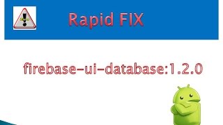 solution for compile comfirebaseuifirebaseuidatabase120 [upl. by Dorcea]