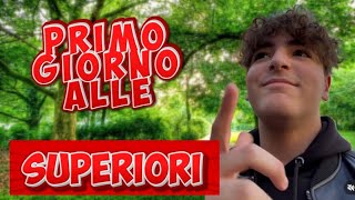 PRIMO GIORNO DI SCUOLA alle SUPERIORI [upl. by Ahsaya]