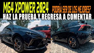 PROBANDO MG4 XPOWER 2024 🔴 MUCHA POTENCIA A UN PRECIO JUSTO 🔥 [upl. by Spain]