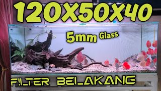 PEMBUATAN AQUARIUM FILTER BELAKANG❗UKURAN 120X50X40 KACA 5MM [upl. by Stiegler]