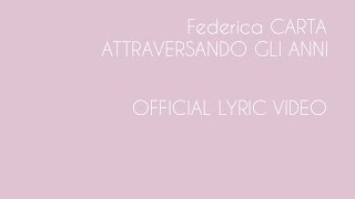 Federica Carta  Attraversando gli anni Official Lyric Video [upl. by Zuleika721]